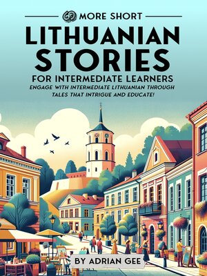 cover image of 69 More Short Lithuanian Stories for Intermediate Learners